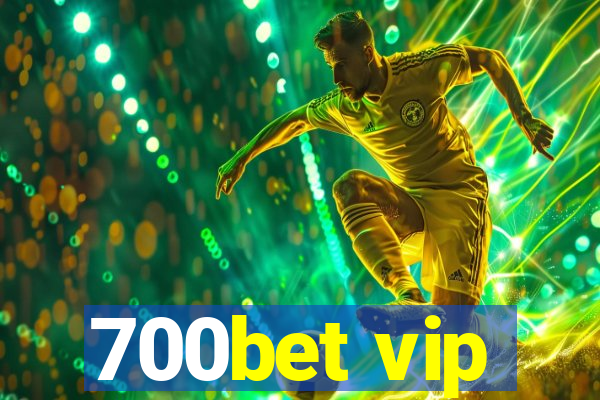 700bet vip